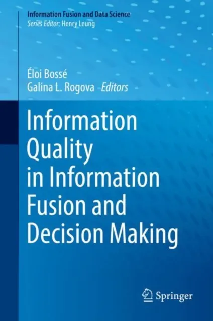 Information Quality in Information Fusion and Decision Making
