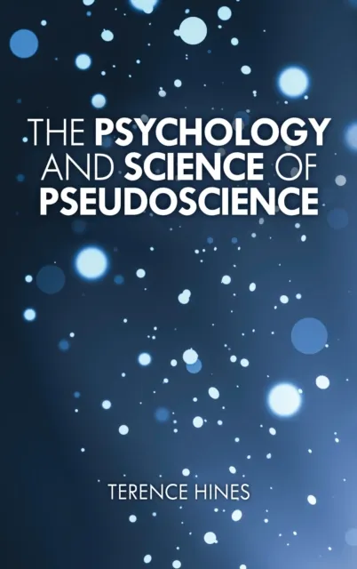 Psychology and Science of Pseudoscience