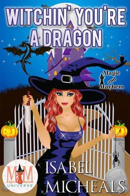 Witchin' You're a Dragon: Magic and Mayhem Universe