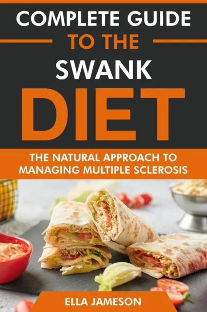 Complete Guide to the Swank Diet: The Natural Approach to Managing Multiple Sclerosis