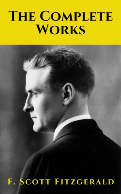 Complete Works of F. Scott Fitzgerald