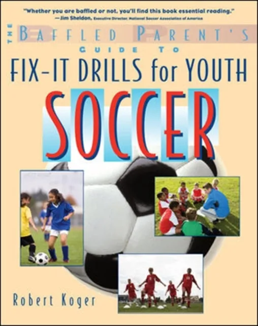 Baffled Parent's Guide to Fix-It Drills for Youth Soccer