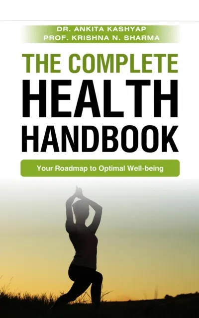 Complete Health Handbook: Your Roadmap to Optimal Well-being