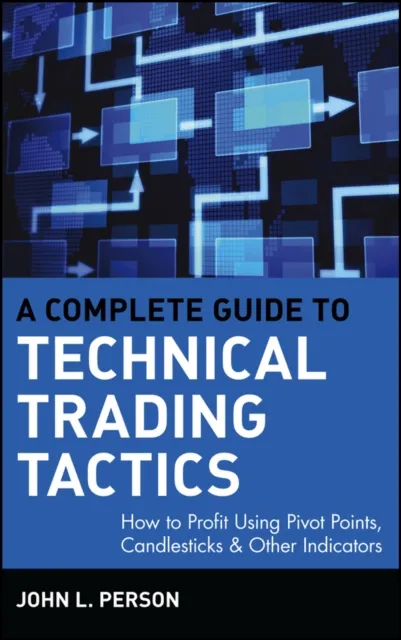Complete Guide to Technical Trading Tactics