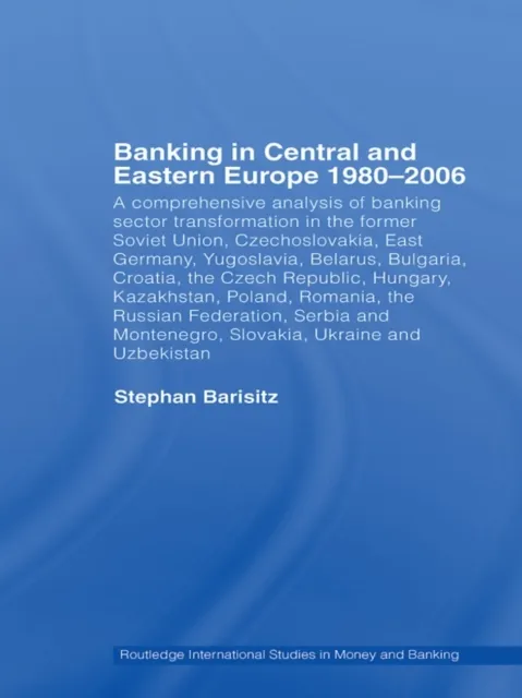 Banking in Central and Eastern Europe 1980-2006