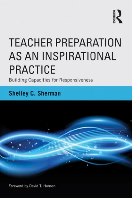 Teacher Preparation as an Inspirational Practice