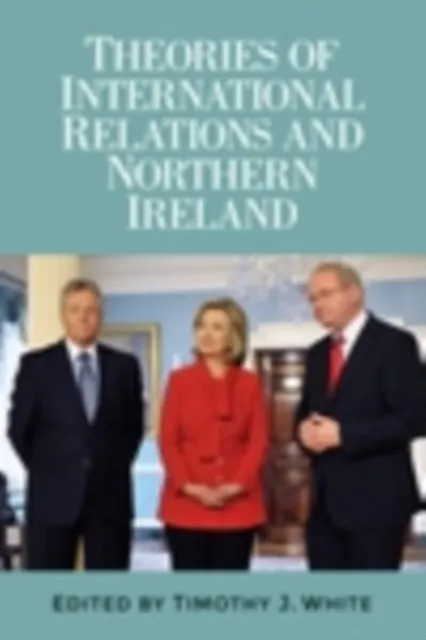Theories of International Relations and Northern Ireland