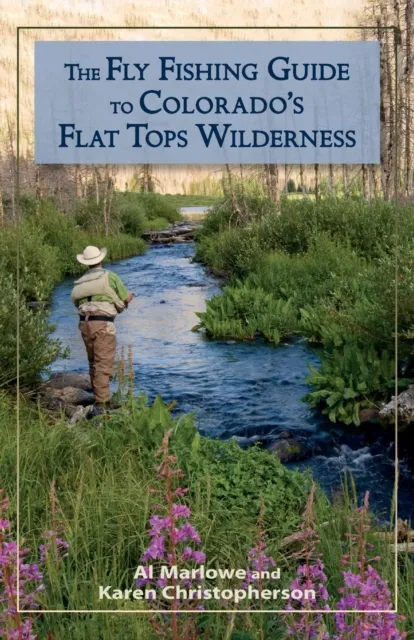 Fly Fishing Guide to Colorado's Flat Tops Wilderness