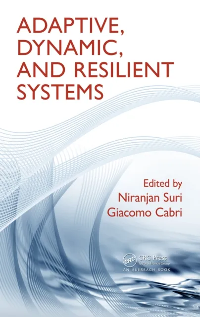 Adaptive, Dynamic, and Resilient Systems