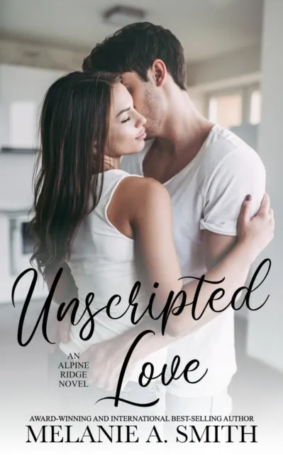 Unscripted Love: A Steamy Small-Town Celebrity Romance