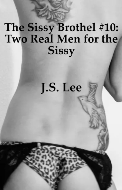 Sissy Brothel #10: Two Real Men for the Sissy