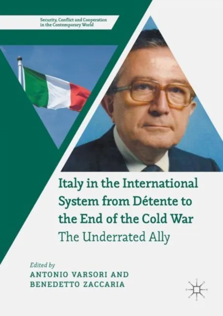 Italy in the International System from Detente to the End of the Cold War
