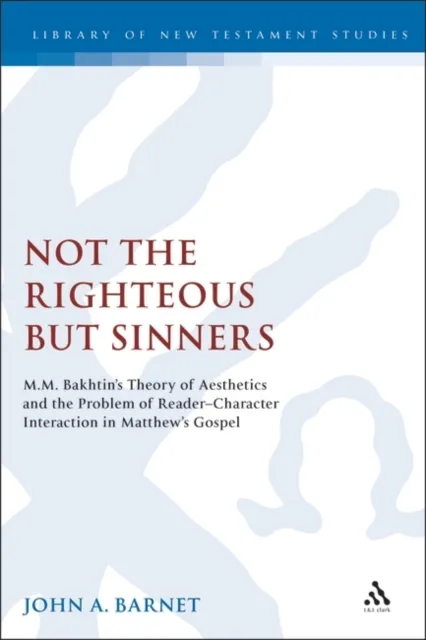 Not the Righteous but Sinners