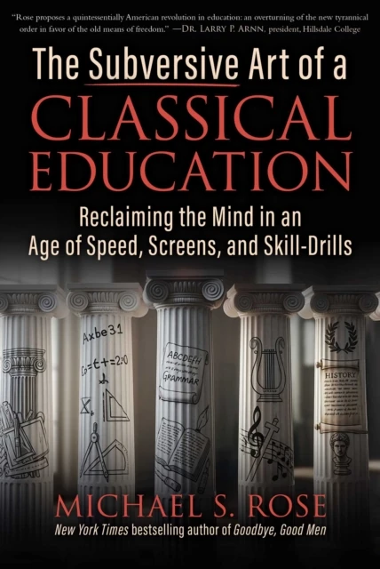 Subversive Art of a Classical Education