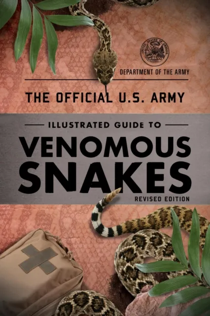 Official U.S. Army Illustrated Guide to Venomous Snakes