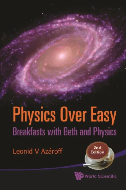 Physics Over Easy: Breakfasts With Beth And Physics (2nd Edition)