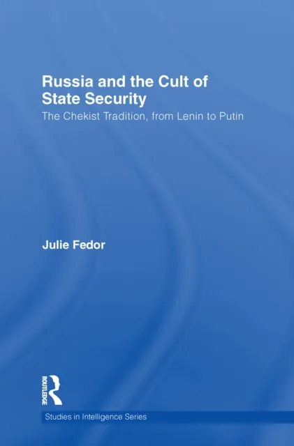Russia and the Cult of State Security