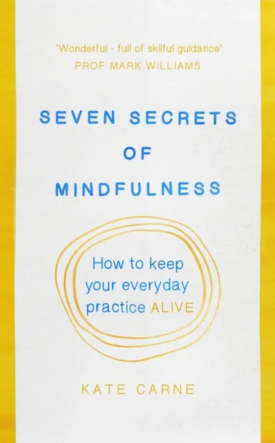 Seven Secrets of Mindfulness