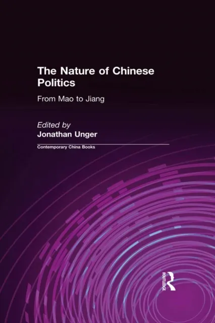 Nature of Chinese Politics: From Mao to Jiang