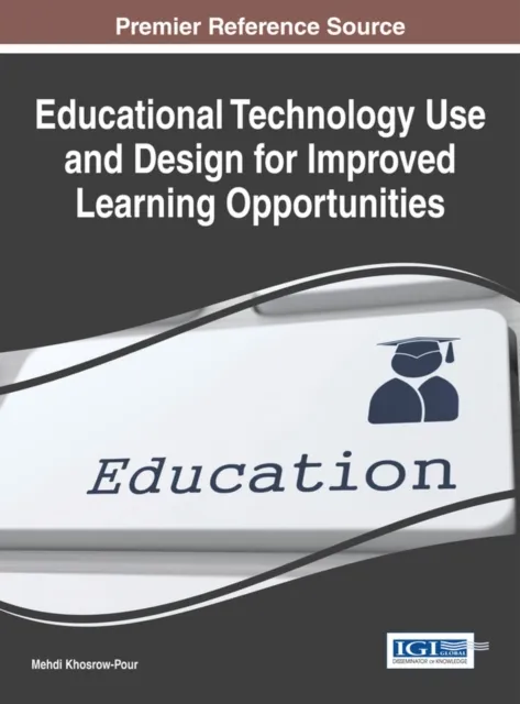 Educational Technology Use and Design for Improved Learning Opportunities
