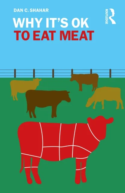 Why It's OK to Eat Meat