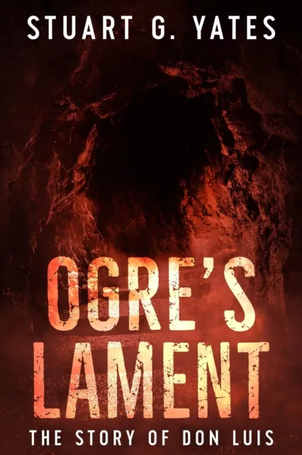Ogre's Lament: The Story Of Don Luis