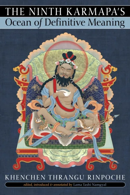 Ninth Karmapa's Ocean of Definitive Meaning