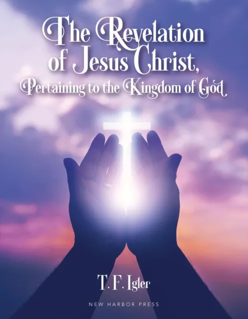 Revelation of Jesus Christ, Pertaining to the Kingdom of God