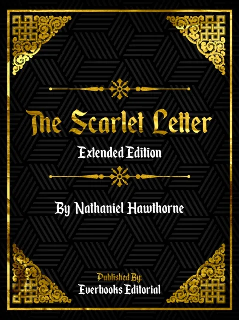 Scarlet Letter (Extended Edition) - By Nathaniel Hawthorne