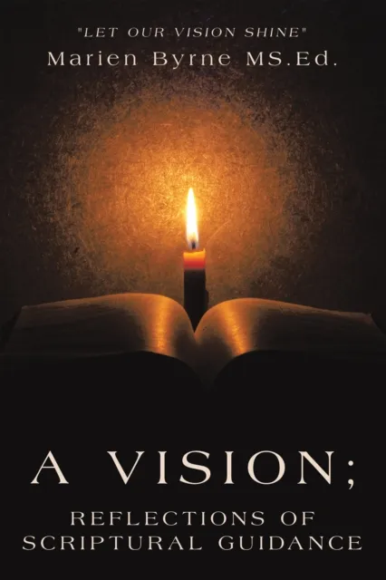 Vision; Reflections of Scriptural Guidance