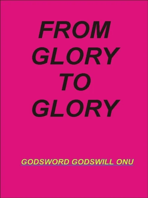 From Glory to Glory