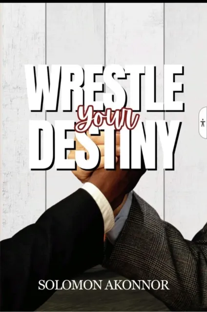 Wrestle Your Destiny