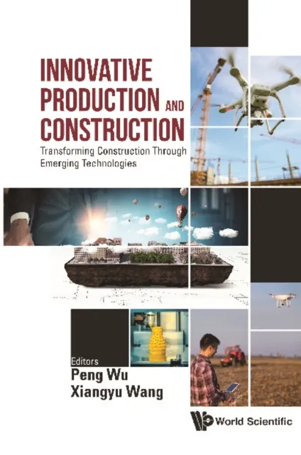 Innovative Production And Construction: Transforming Construction Through Emerging Technologies