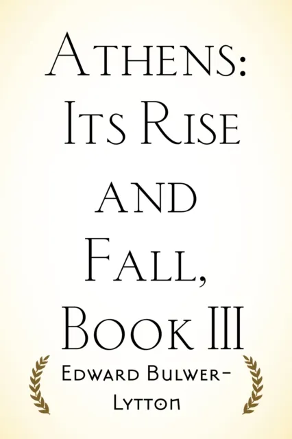 Athens: Its Rise and Fall, Book III