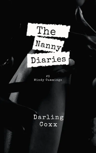 Nanny Diaries #3: Mindy Cummings