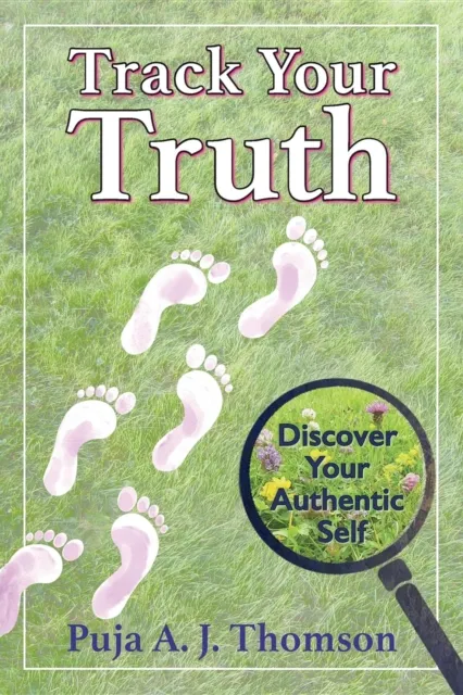 Track Your Truth : Discover Your Authentic Self