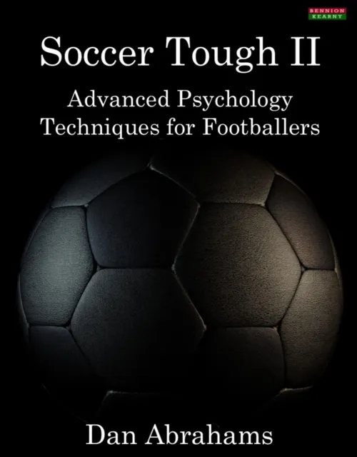 Soccer Tough 2: Advanced Psychology Techniques for Footballers