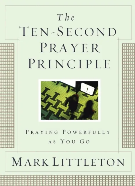 Ten-Second Prayer Principle