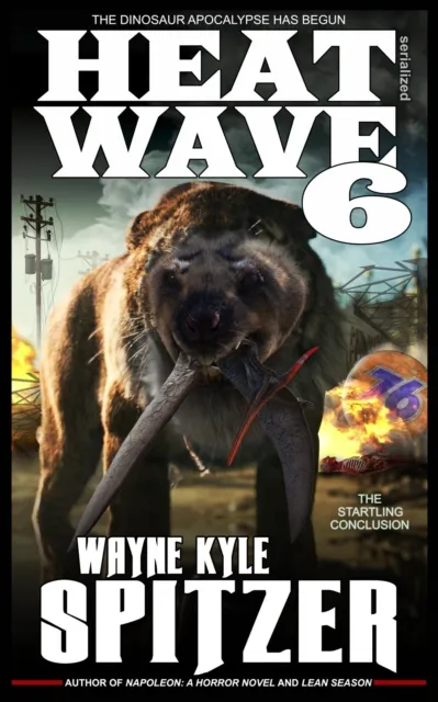 Heat Wave 6: The Dinosaur Apocalypse Has Begun