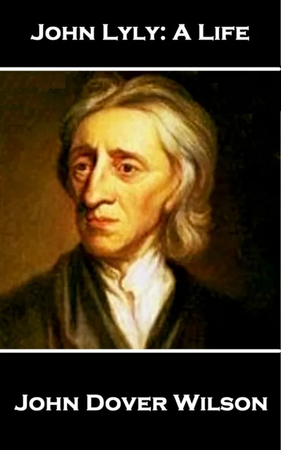 John Lyly - A Life