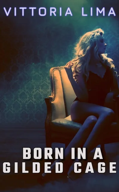 Born in a Gilded Cage