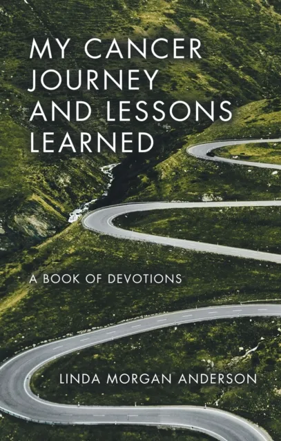 My Cancer Journey and Lessons Learned