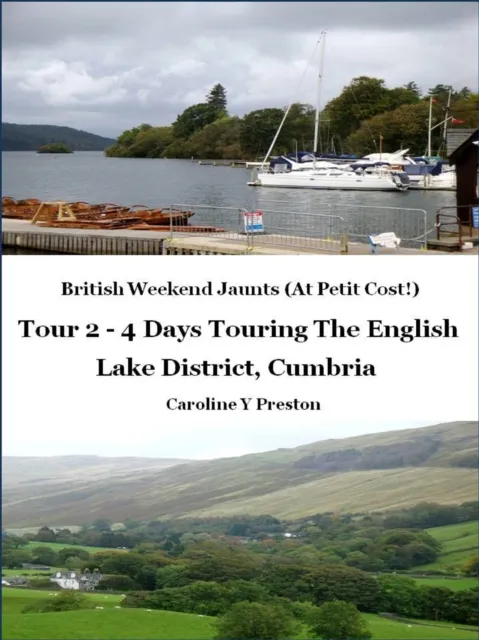 British Weekend Jaunts - Tour 2 - 4 Days Touring The English Lake District, Cumbria