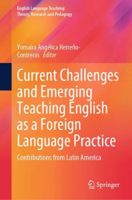 Current Challenges and Emerging Teaching English as a Foreign Language Practice