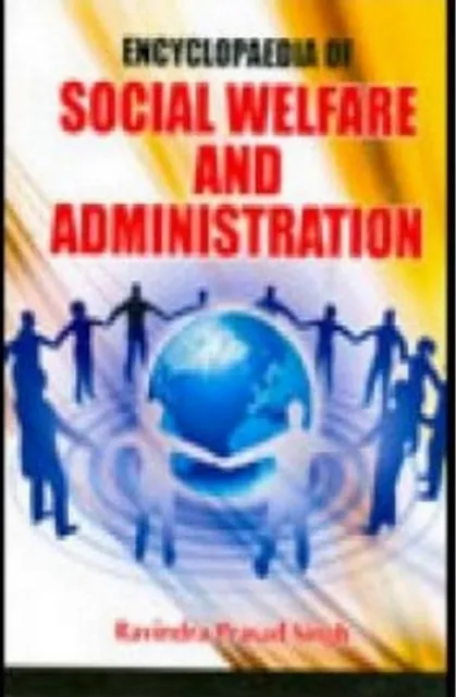 Encyclopaedia Of Social Welfare And Administration