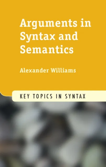 Arguments in Syntax and Semantics