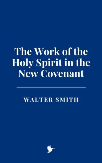 Work of the Holy Spirit in the New Covenant