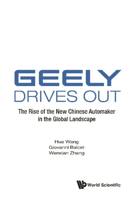 Geely Drives Out: The Rise Of The New Chinese Automaker In The Global Landscape