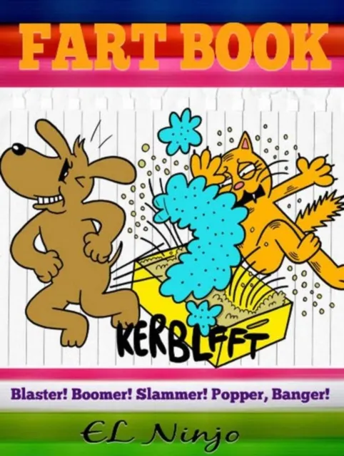Fart Book: Blaster! Boomer! Slammer! Popper! Banger!