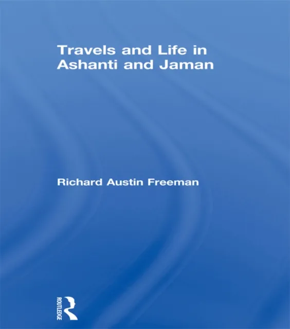 Travels and Life in Ashanti and Jaman